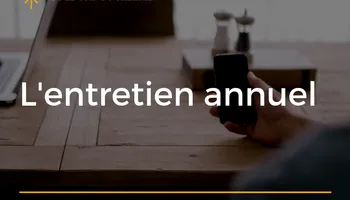 L'entretien annuel : tout savoir