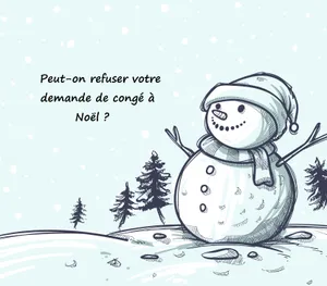 Demande de congé à Noël : peut-on vous la refuser ?