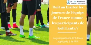 Les joueurs de l'équipe de France : doit-on les traiter comme les participants de Koh Lanta?