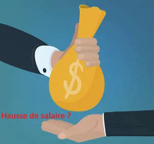 Comment réagirez-vous suite à votre demande d'augmentation ?