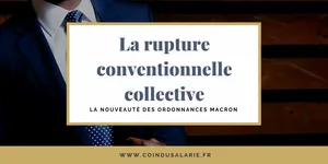 La rupture conventionnelle collective par les ordonnances macron