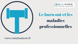 Le burn out et les maladies professionnelles