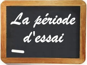 Comment fonctionne la période d'essai ?
